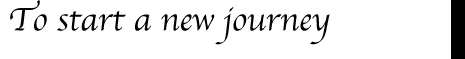 Apple Chanceryの見本「To start a new journey」